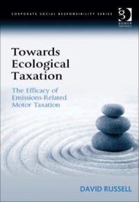 Cover image: Towards Ecological Taxation: The Efficacy of Emissions-Related Motor Taxation 9780566089794