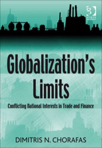 Cover image: Globalization's Limits: Conflicting National Interests in Trade and Finance 9780566088858