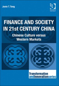 Cover image: Finance and Society in 21st Century China: Chinese Culture versus Western Markets 9781409401292
