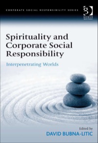 Cover image: Spirituality and Corporate Social Responsibility: Interpenetrating Worlds 9780754647638