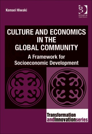 Imagen de portada: Culture and Economics in the Global Community: A Framework for Socioeconomic Development 9781409404125