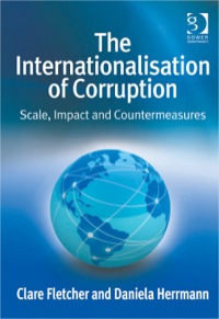 Cover image: The Internationalisation of Corruption: Scale, Impact and Countermeasures 9781409411291