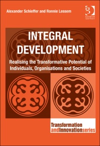 صورة الغلاف: Integral Development: Realising the Transformative Potential of Individuals, Organisations and Societies 9781409423539