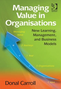 صورة الغلاف: Managing Value in Organisations: New Learning, Management, and Business Models 9781409426479