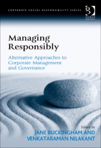 Cover image: Managing Responsibly: Alternative Approaches to Corporate Management and Governance 9781409427452