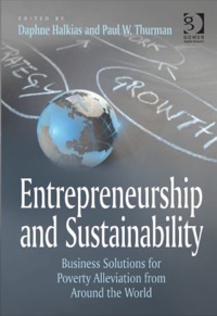 Cover image: Entrepreneurship and Sustainability: Business Solutions for Poverty Alleviation from Around the World 9781409428732