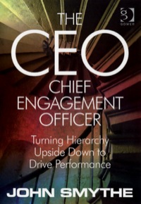 Imagen de portada: The CEO: Chief Engagement Officer: Turning Hierarchy Upside Down to Drive Performance 9780566085611