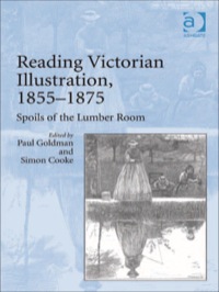 Cover image: Reading Victorian Illustration, 1855–1875: Spoils of the Lumber Room 9781409411659