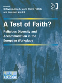 Cover image: A Test of Faith?: Religious Diversity and Accommodation in the European Workplace 9781409445029