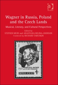 Cover image: Wagner in Russia, Poland and the Czech Lands: Musical, Literary and Cultural Perspectives 9781409462262