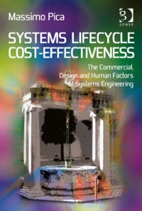 Cover image: Systems Lifecycle Cost-Effectiveness: The Commercial, Design and Human Factors of Systems Engineering 9781409462460