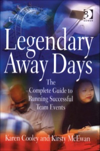 Cover image: Legendary Away Days: The Complete Guide to Running Successful Team Events 9780566085499