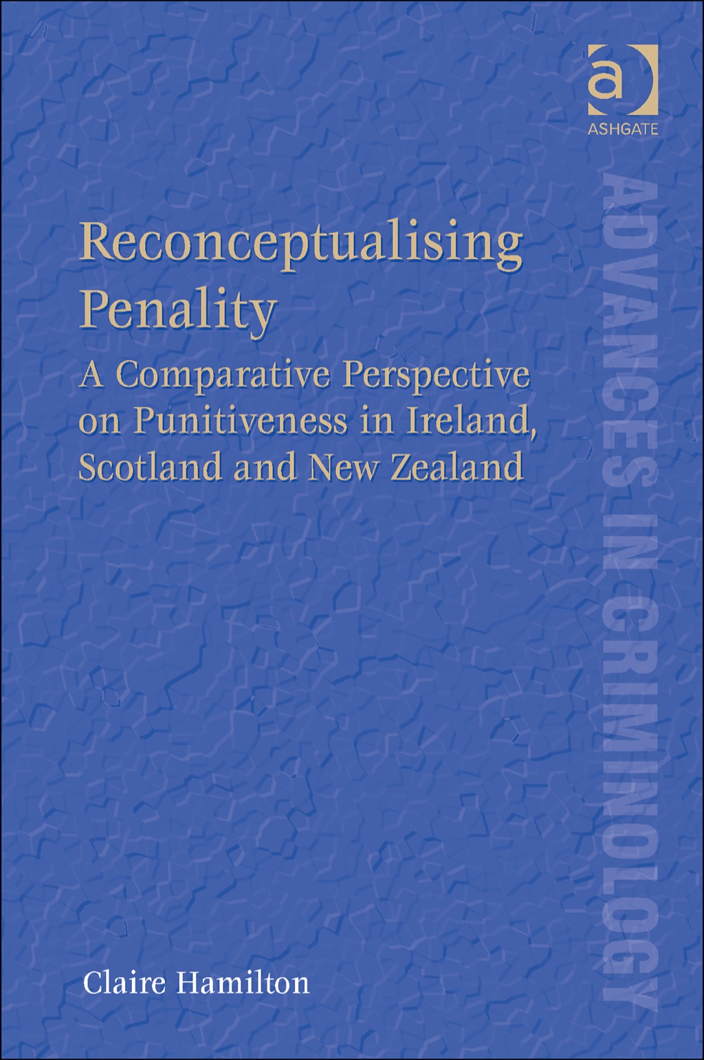 Reconceptualising Penality: A Comparative Perspective on Punitiveness in Ireland, Scotland and New Zealand
