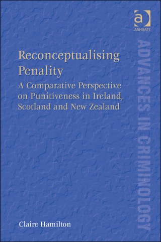 Cover image: Reconceptualising Penality: A Comparative Perspective on Punitiveness in Ireland, Scotland and New Zealand 9781409463160