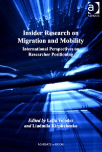 Titelbild: Insider Research on Migration and Mobility: International Perspectives on Researcher Positioning 9781409463214