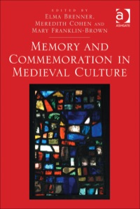 Cover image: Memory and Commemoration in Medieval Culture 9781409423935