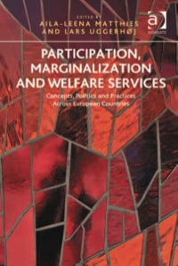 Omslagafbeelding: Participation, Marginalization and Welfare Services: Concepts, Politics and Practices Across European Countries 9781409463528