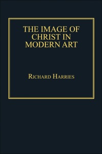 Cover image: The Image of Christ in Modern Art 9781409463825