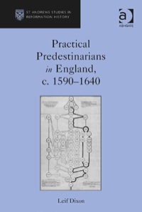 Cover image: Practical Predestinarians in England, c. 1590–1640 9781409463863