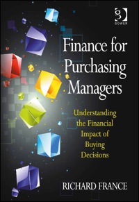 Cover image: Finance for Purchasing Managers: Understanding the Financial Impact of Buying Decisions 9780566091711