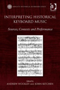 Imagen de portada: Interpreting Historical Keyboard Music: Sources, Contexts and Performance 9781409464266