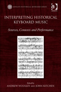 Omslagafbeelding: Interpreting Historical Keyboard Music: Sources, Contexts and Performance 9781409464266