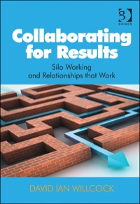 Omslagafbeelding: Collaborating for Results: Silo Working and Relationships that Work 9781409464297