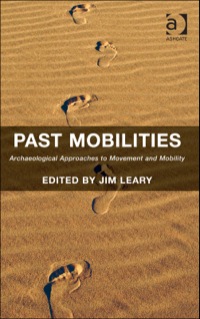 Omslagafbeelding: Past Mobilities: Archaeological Approaches to Movement and Mobility 9781409464457
