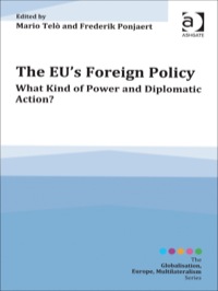 Cover image: The EU's Foreign Policy: What Kind of Power and Diplomatic Action? 9781409464518