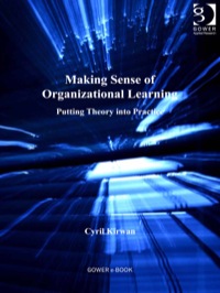 Cover image: Making Sense of Organizational Learning: Putting Theory into Practice 9781409441861