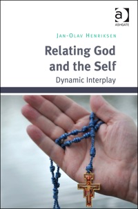 Cover image: Relating God and the Self: Dynamic Interplay 9781409465485