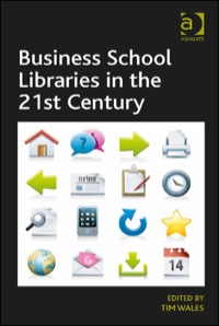 Cover image: Business School Libraries in the 21st Century 9781409465652