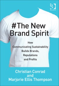 Cover image: The New Brand Spirit: How Communicating Sustainability Builds Brands, Reputations and Profits 9780566092442