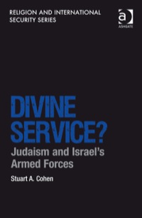 表紙画像: Divine Service?: Judaism and Israel's Armed Forces 9781409466376