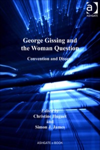 Cover image: George Gissing and the Woman Question: Convention and Dissent 9781409466581