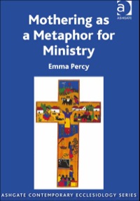 Cover image: Mothering as a Metaphor for Ministry 9781409466918