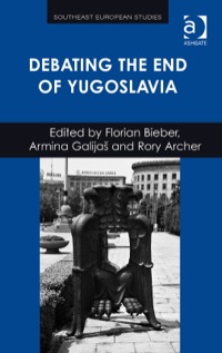 表紙画像: Debating the End of Yugoslavia 9781409467113