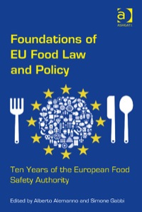 Cover image: Foundations of EU Food Law and Policy: Ten Years of the European Food Safety Authority 9781409467212