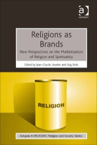 Cover image: Religions as Brands: New Perspectives on the Marketization of Religion and Spirituality 9781409467557