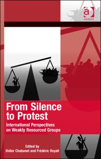 Cover image: From Silence to Protest: International Perspectives on Weakly Resourced Groups 9781409467960