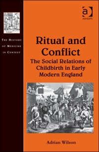 Cover image: Ritual and Conflict: The Social Relations of Childbirth in Early Modern England 9781409468127