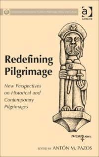 Cover image: Redefining Pilgrimage: New Perspectives on Historical and Contemporary Pilgrimages 9781409468233