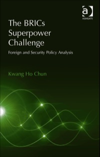 Cover image: The BRICs Superpower Challenge: Foreign and Security Policy Analysis 9781409468691