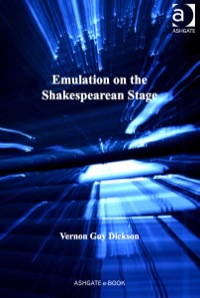 Imagen de portada: Emulation on the Shakespearean Stage 9781409469285