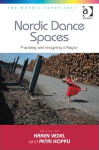 Cover image: Nordic Dance Spaces: Practicing and Imagining a Region 9781409470014