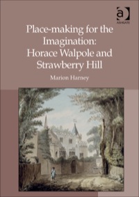Cover image: Place-making for the Imagination: Horace Walpole and Strawberry Hill 9781409470045