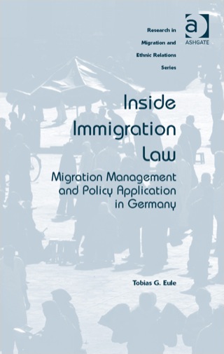 Cover image: Inside Immigration Law: Migration Management and Policy Application in Germany 9781409470137
