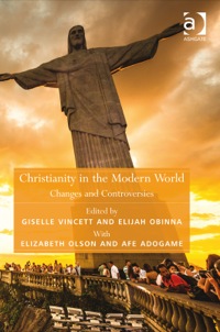 Omslagafbeelding: Christianity in the Modern World: Changes and Controversies 9781409470250