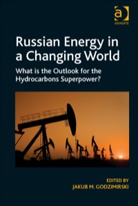 Cover image: Russian Energy in a Changing World: What is the Outlook for the Hydrocarbons Superpower? 9781409470281