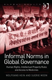 Titelbild: Informal Norms in Global Governance: Human Rights, Intellectual Property Rules and Access to Medicines 9781409426332